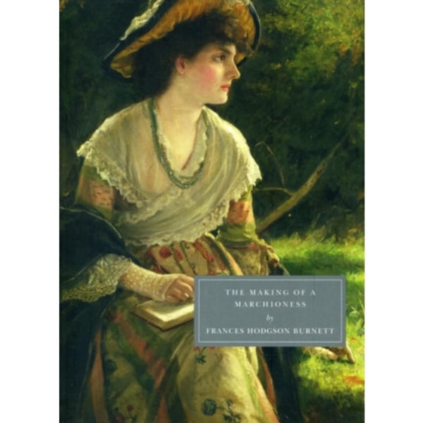 The Making of a Marchioness (häftad, eng)