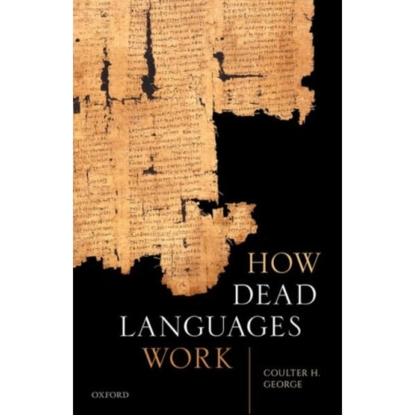 How Dead Languages Work (inbunden, eng)