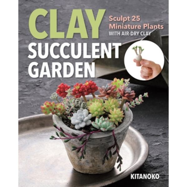 Clay Succulent Garden (häftad, eng)
