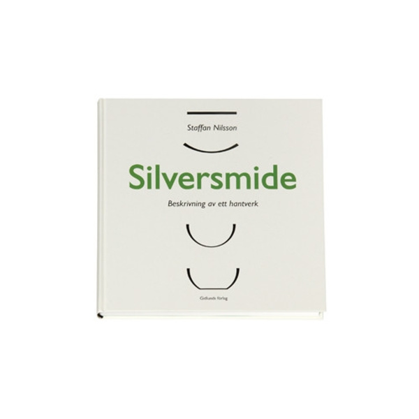 Silversmide : beskrivning av ett hantverk (inbunden)