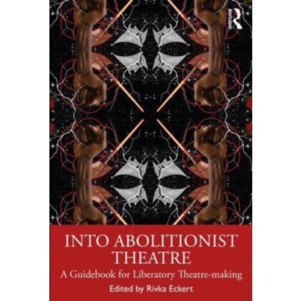Into Abolitionist Theatre (häftad, eng)