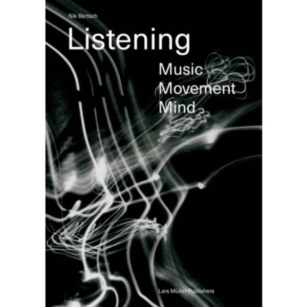 Listening: Music - Movement - Mind (häftad, eng)