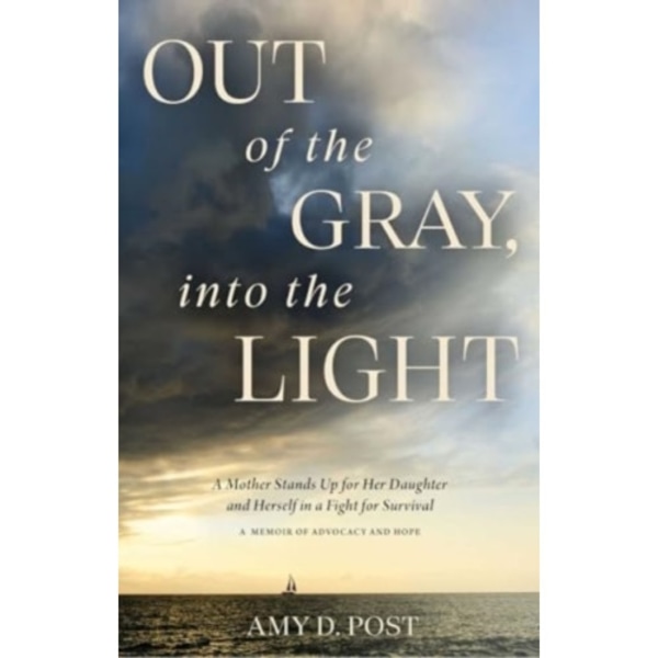 Out of the Gray, into the Light (inbunden, eng)