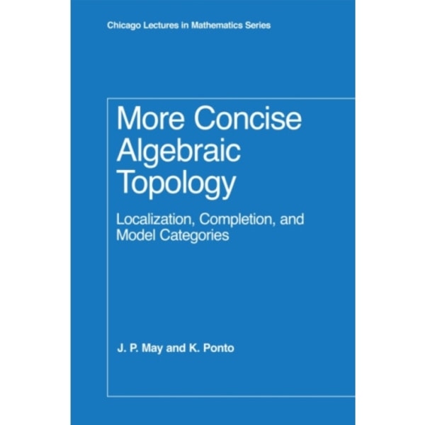 More Concise Algebraic Topology (inbunden, eng)