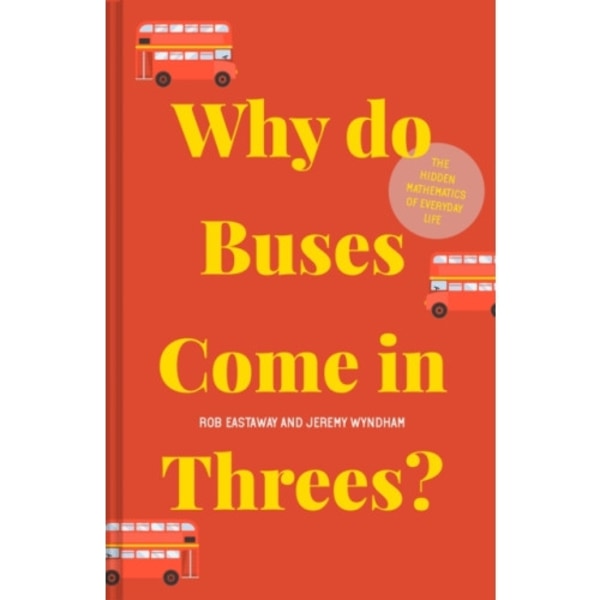 Why do Buses Come in Threes? (inbunden, eng)