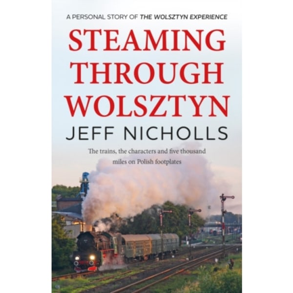 Steaming Through Wolsztyn (häftad, eng)
