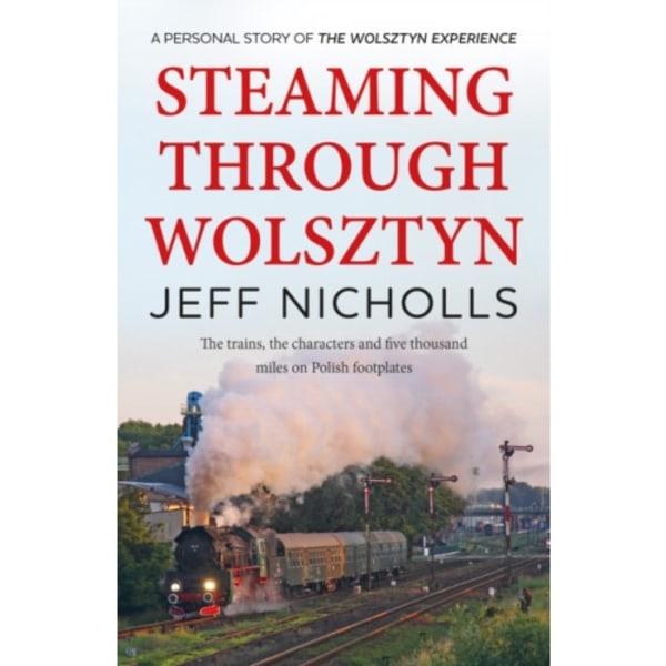 Steaming Through Wolsztyn (häftad, eng)