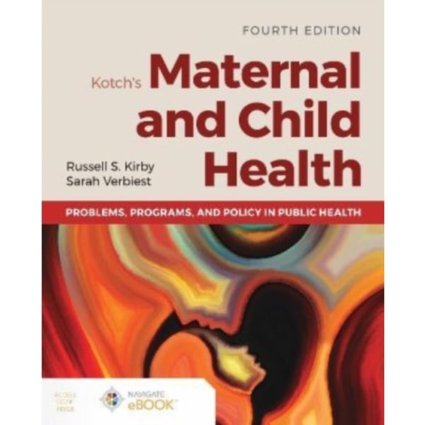 Kotch's Maternal and Child Health: Problems, Programs, and Policy in Public Health (häftad, eng)