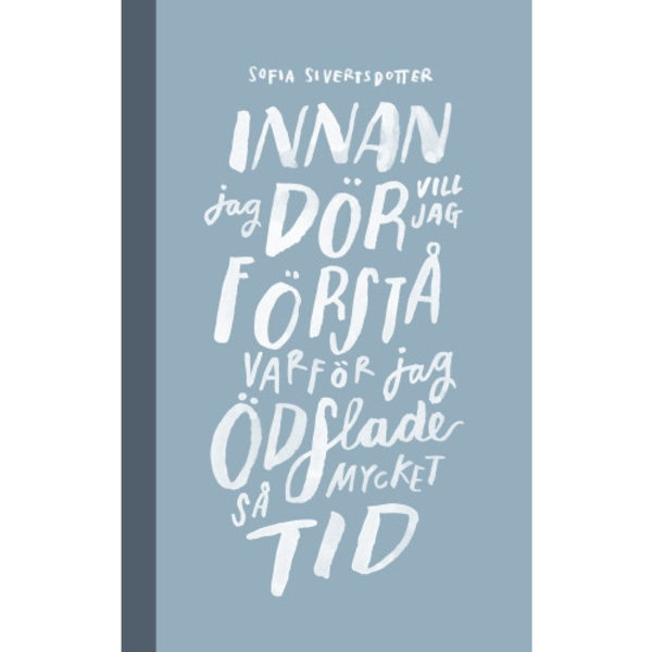 Innan jag dör vill jag förstå varför jag ödslade så mycket tid (bok, danskt band)