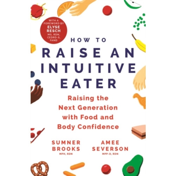 How to Raise an Intuitive Eater (häftad, eng)