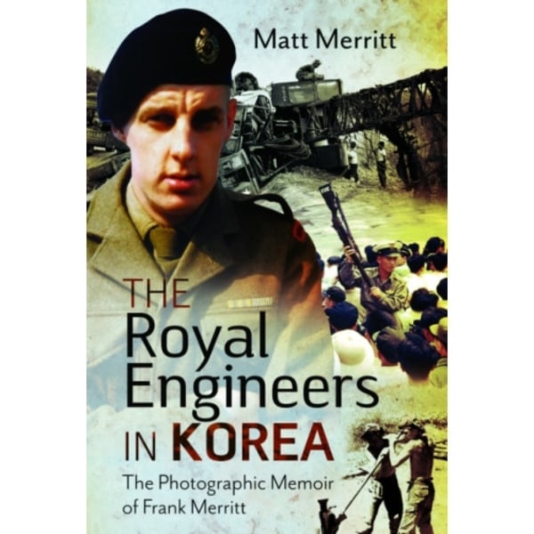 The Royal Engineers in Korea (inbunden, eng)