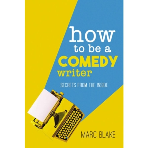 How To Be A Comedy Writer (häftad, eng)