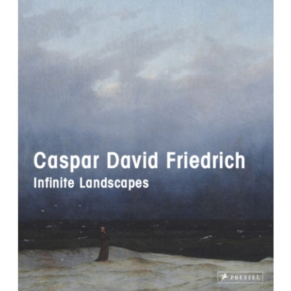 Caspar David Friedrich: Infinite Landscapes (inbunden, eng)