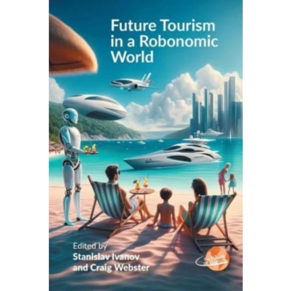 Future Tourism in a Robonomic World (häftad, eng)