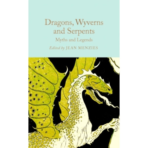 Dragons, Wyverns and Serpents: Myths and Legends (inbunden, eng)