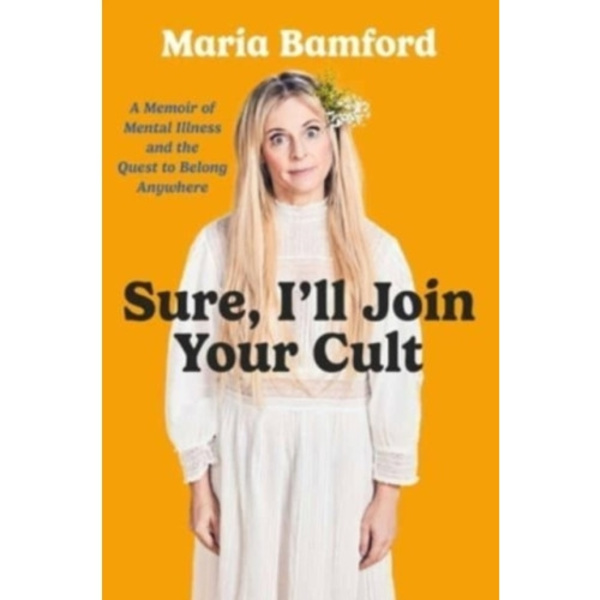 Sure, I'll Join Your Cult (inbunden, eng)