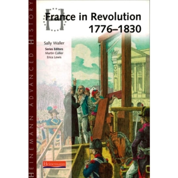 Heinemann Advanced History: France in Revolution 1776-1830 (häftad, eng)