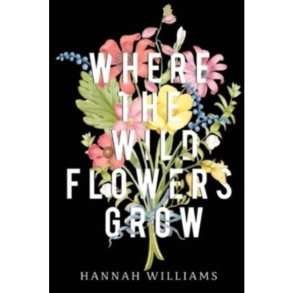 Where the Wildflowers Grow (häftad, eng)