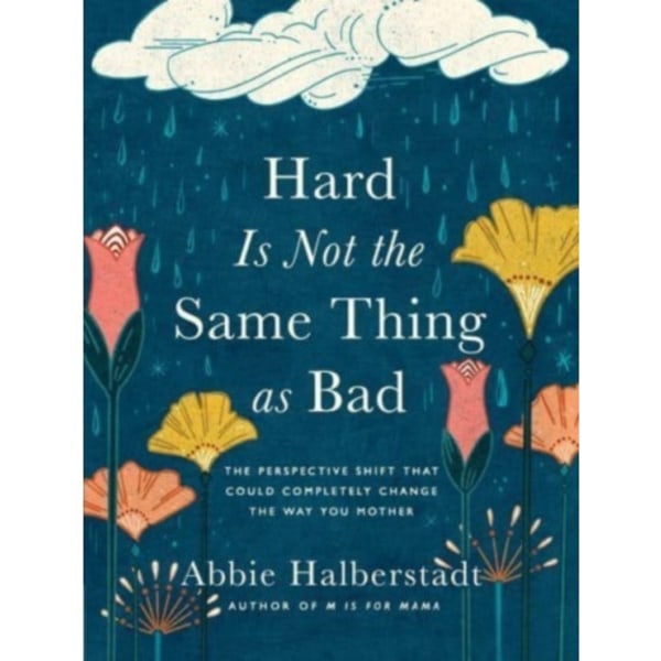 Hard Is Not the Same Thing as Bad (inbunden, eng)