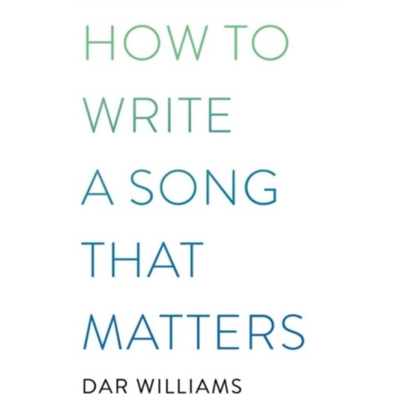 How to Write a Song that Matters (häftad, eng)