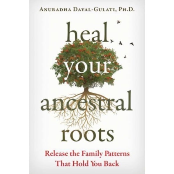Heal Your Ancestral Roots (häftad, eng)