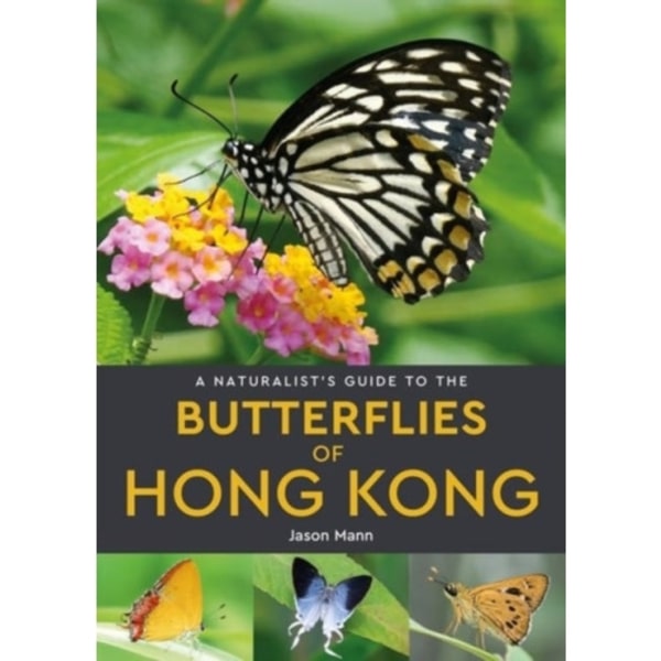 A Naturalist's Guide to the Butterflies of Hong Kong (häftad, eng)