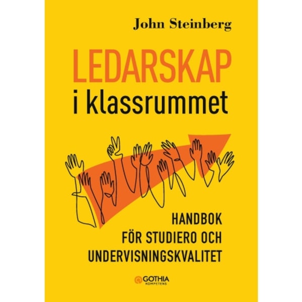 Ledarskap i klassrummet : handbok för studiero och undervisningskvalitet (häftad)