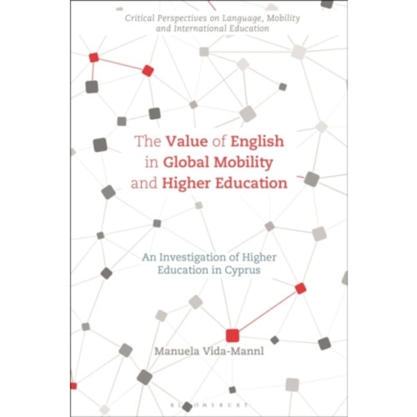 The Value of English in Global Mobility and Higher Education (häftad, eng)