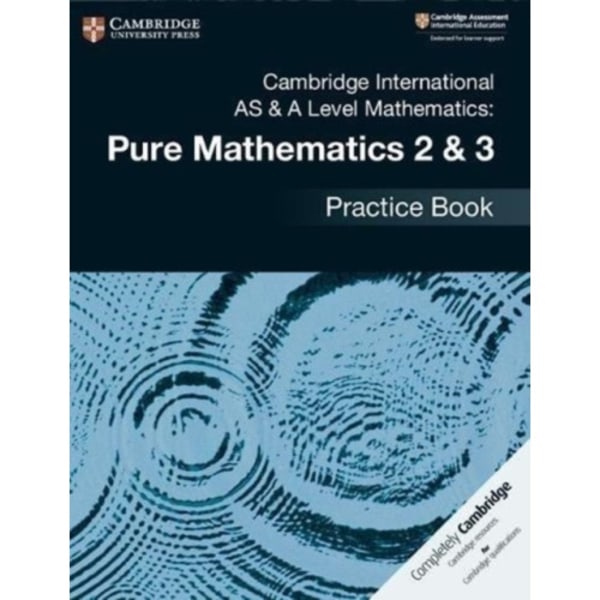 Cambridge International AS & A Level Mathematics: Pure Mathematics 2 & 3 Practice Book (häftad, eng)