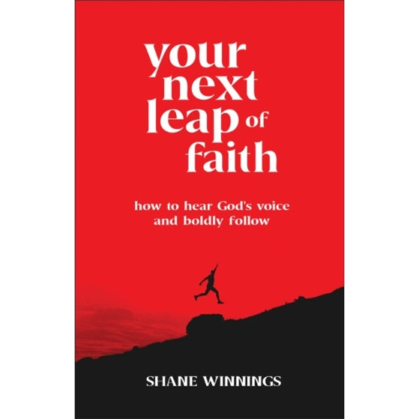 Your Next Leap of Faith – How to Hear God`s Voice and Boldly Follow (häftad, eng)