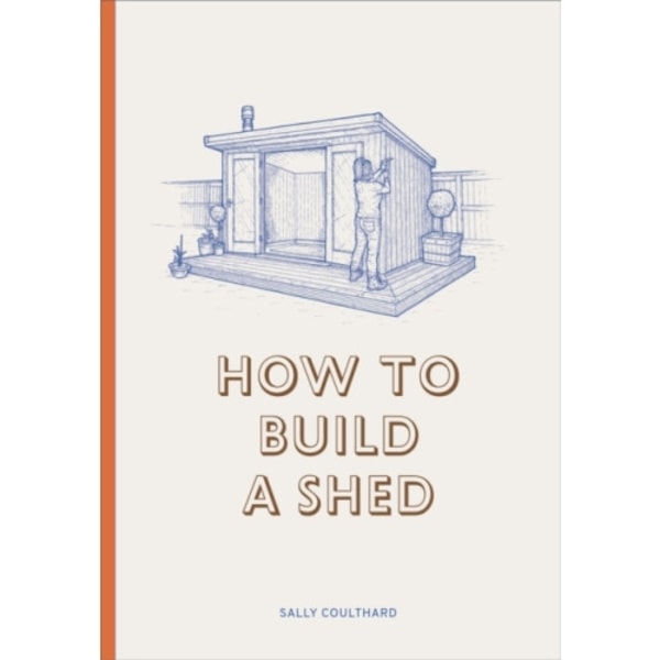 How to Build a Shed (inbunden, eng)