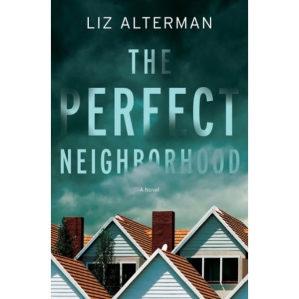 The Perfect Neighborhood (inbunden, eng)