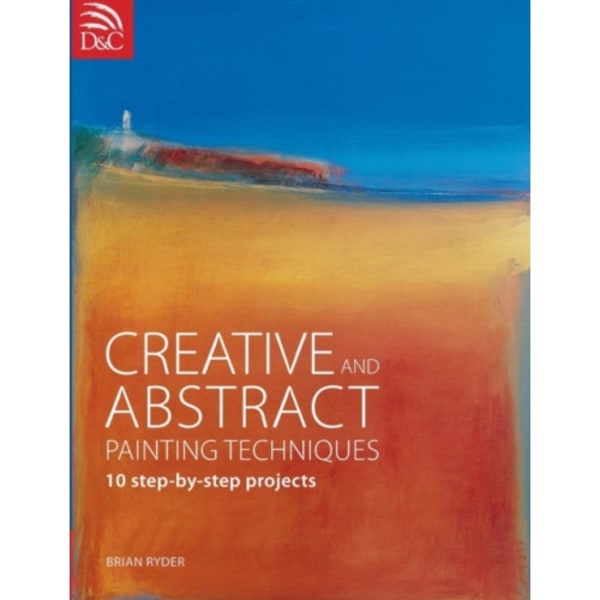 Creative and Abstract Painting Techniques (häftad, eng)