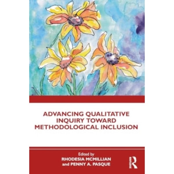 Advancing Qualitative Inquiry Toward Methodological Inclusion (häftad, eng)