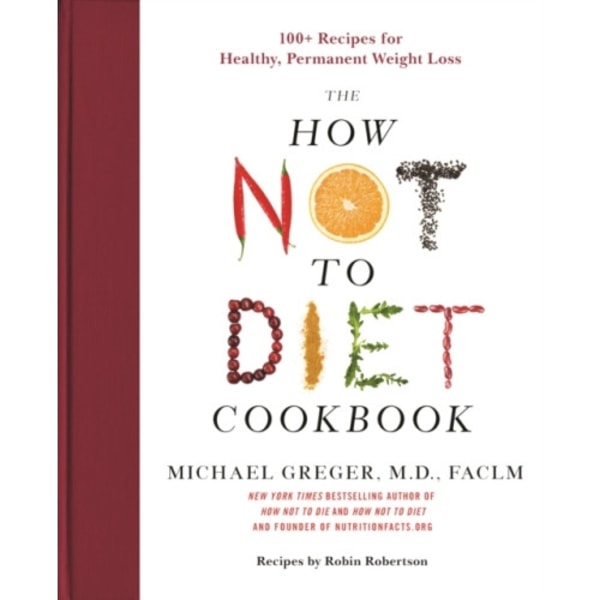 The How Not to Diet Cookbook (inbunden, eng)