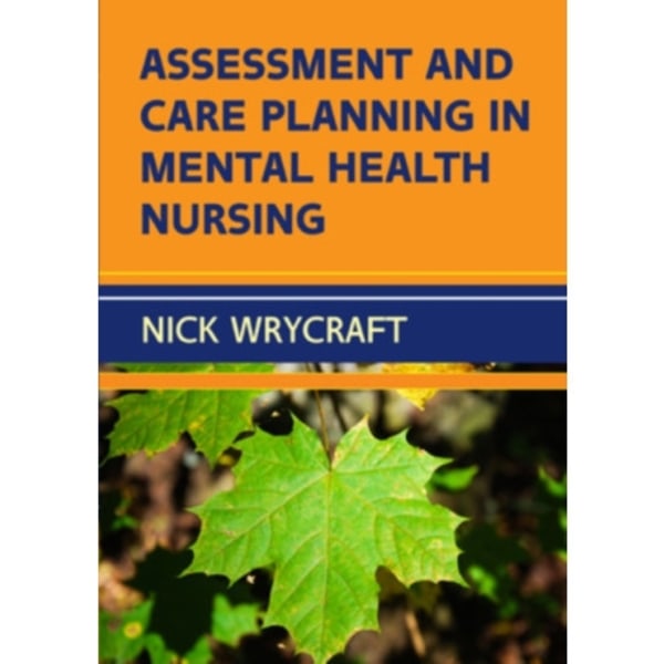 Assessment and Care Planning in Mental Health Nursing (häftad, eng)