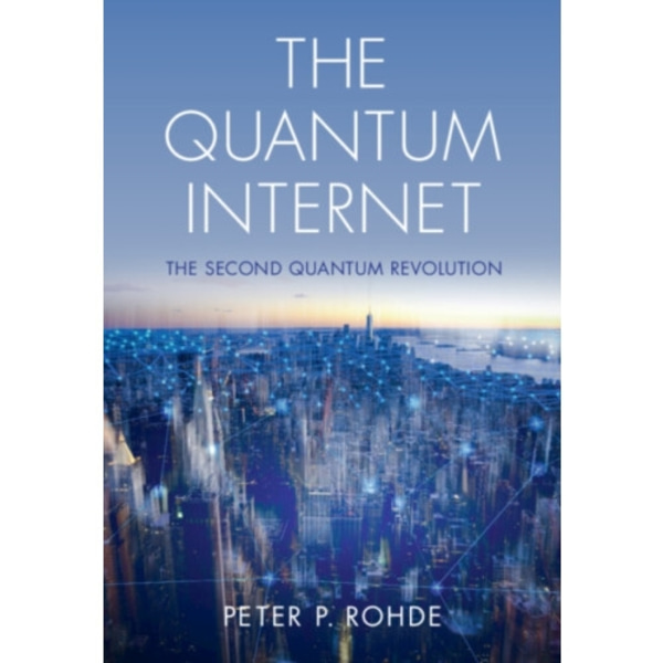 The Quantum Internet (inbunden, eng)