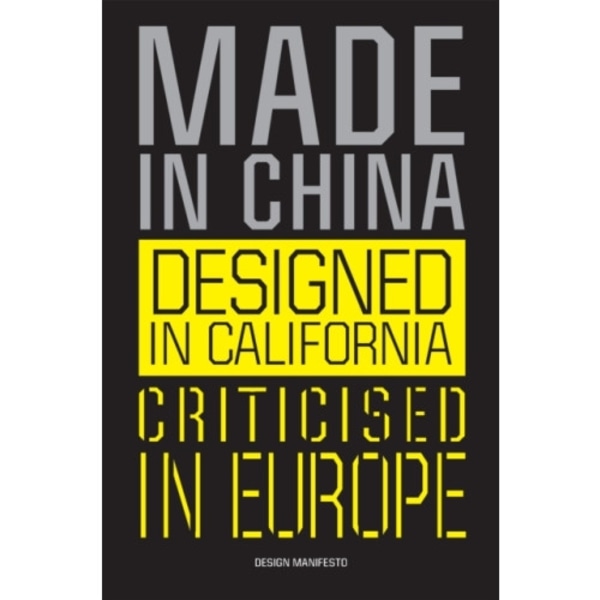 Made in China, Designed in California, Criticised in Europe (häftad, eng)
