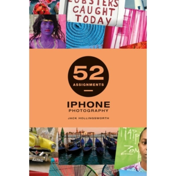 52 Assignments: iPhone Photography (inbunden, eng)