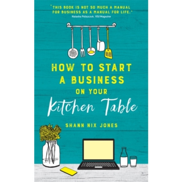 How to Start a Business on Your Kitchen Table (häftad, eng)