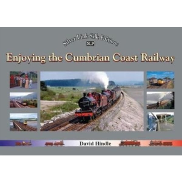 Enjoying the Cumbrian Coast Railway (Silver Link Silk Editions) (häftad, eng)