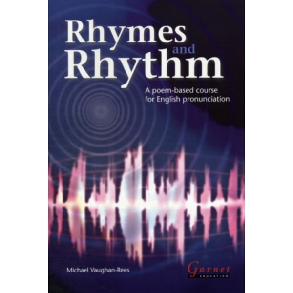 Rhymes and Rhythm - A Poem Based Course for English Pronunciation - With CD - ROM (bok, board book, eng)