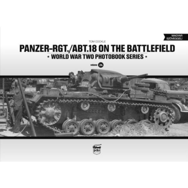 Panzer-Rgt./Abt.18 on the Battlefield (inbunden, eng)