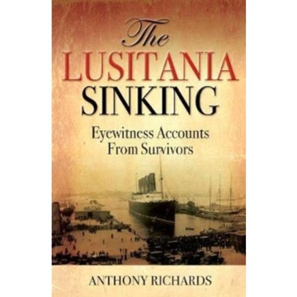 The Lusitania Sinking (inbunden, eng)
