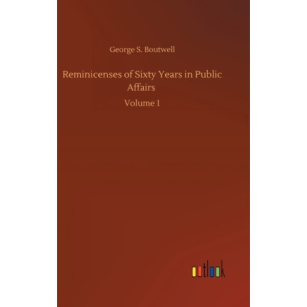 Reminicenses of Sixty Years in Public Affairs (inbunden, eng)