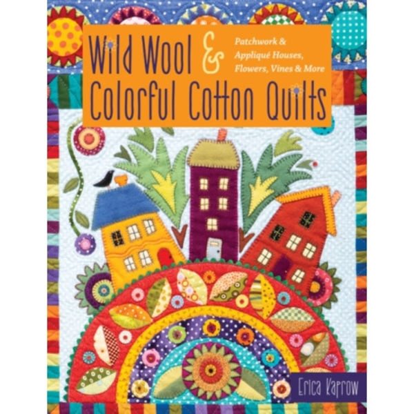 Wild Wool & Colorful Cotton Quilts (häftad, eng)
