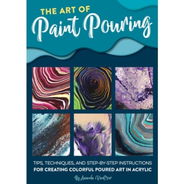 The Art of Paint Pouring (häftad, eng)