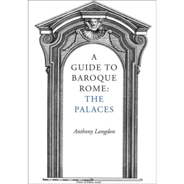 A Guide to Baroque Rome: The Palaces (häftad, eng)