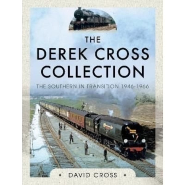 The Derek Cross Collection: The Southern in Transition 1946-1966 (inbunden, eng)