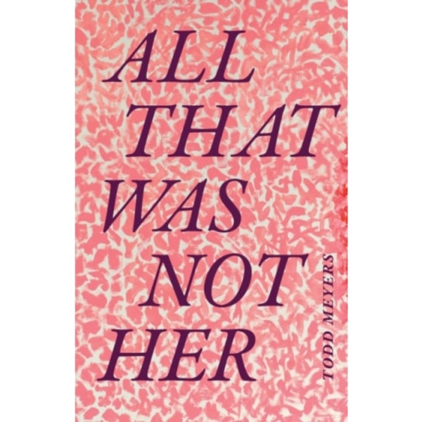 All That Was Not Her (häftad, eng)